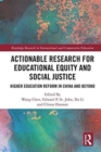 Image for Actionable research for educational equity and social justice  : higher education reform in China and beyond