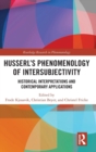 Image for Husserl&#39;s phenomenology of intersubjectivity  : historical interpretations and contemporary applications