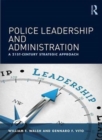Image for Police leadership and administration  : a 21st-century strategic approach