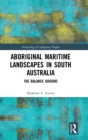 Image for Aboriginal Maritime Landscapes in South Australia