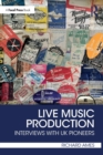 Image for Live music production  : interviews with UK pioneers
