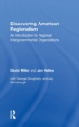 Image for Discovering American regionalism  : an introduction to regional intergovernmental organizations