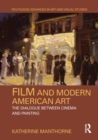 Image for Film and modern American art  : the dialogue between cinema and painting