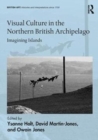 Image for Visual culture in the northern British archipelago  : imagining islands