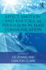 Image for Affect, Emotion, and Rhetorical Persuasion in Mass Communication