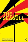 Image for The seagull  : an insiders&#39; account of the groundbreaking Moscow production
