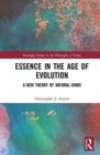 Image for Essence in the age of evolution  : a new theory of natural kinds