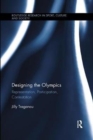 Image for Designing the Olympics : Representation, Participation, Contestation