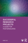 Image for Successful research projects  : a guide for postgraduates