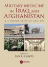 Image for Military medicine in Iraq and Afghanistan  : a comprehensive review