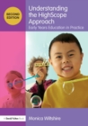 Image for Understanding the HighScope approach  : early years education in practice