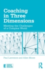 Image for Coaching in three dimensions  : meeting the challenges of a complex world