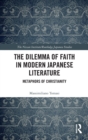 Image for The Dilemma of Faith in Modern Japanese Literature
