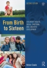Image for From birth to sixteen years  : children&#39;s health, social, emotional and linguistic development