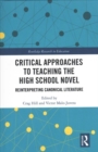 Image for Critical approaches to teaching the high school novel  : reinterpreting canonical literature