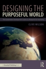 Image for Designing the purposeful world  : the sustainable development goals as a blueprint for humanity