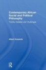 Image for Contemporary African social and political philosophy  : trends, debates and challenges