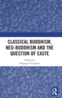 Image for Classical Buddhism, neo-Buddhism and the question of caste