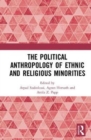 Image for The Political Anthropology of Ethnic and Religious Minorities