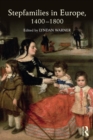 Image for Stepfamilies in Europe, 1400-1800