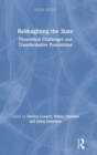 Image for Reimagining the state  : theoretical challenges and transformative possibilities