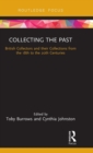 Image for Collecting the past  : British collectors and their collections from the 18th to the 20th centuries