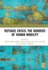 Image for Refugee Crisis: The Borders of Human Mobility