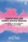 Image for Transgender and gender diverse persons  : a handbook for service providers, educators, and families