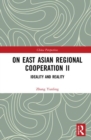 Image for On East Asian Regional Cooperation II : Ideality and Reality
