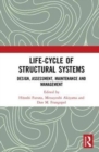 Image for Life-cycle of structural systems  : design, assessment, maintenance and management