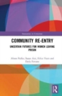 Image for Community re-entry  : uncertain futures for women leaving prison
