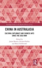 Image for China in Australasia  : cultural diplomacy and Chinese arts since the Cold War