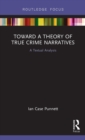Image for Toward a theory of true crime narratives  : a textual analysis