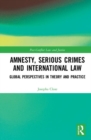 Image for Amnesty, Serious Crimes and International Law