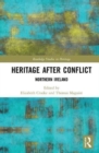 Image for Heritage after conflict  : Northern Ireland