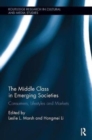 Image for The middle class in emerging societies  : consumers, lifestyles and markets