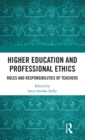 Image for Higher education and professional ethics  : roles and responsibilities of teachers