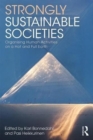 Image for Strongly sustainable societies  : organising human activities on a hot and full Earth