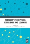 Image for Teachers&#39; perceptions, experience and learning