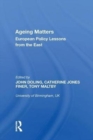 Image for Ageing Matters : European Policy Lessons from the East