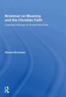 Image for Brummer on Meaning and the Christian Faith : Collected Writings of Vincent Brummer