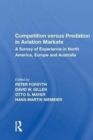 Image for Competition versus Predation in Aviation Markets : A Survey of Experience in North America, Europe and Australia