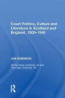 Image for Court Politics, Culture and Literature in Scotland and England, 1500-1540