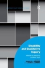 Image for Disability and qualitative inquiry  : methods for rethinking an ableist world
