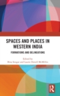 Image for Spaces and places in western India  : formations and delineations