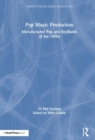 Image for Pop music production  : manufactured pop and boybands of the 1990s