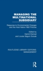 Image for Managing the multinational subsidiary  : response to environmental changes and the host nation R&amp;D policies