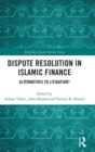 Image for Dispute resolution in Islamic finance  : alternatives to litigation?