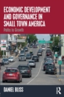 Image for Economic development and governance in small town America  : paths to growth