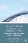 Image for Transforming residential interventions  : practical strategies and future directions